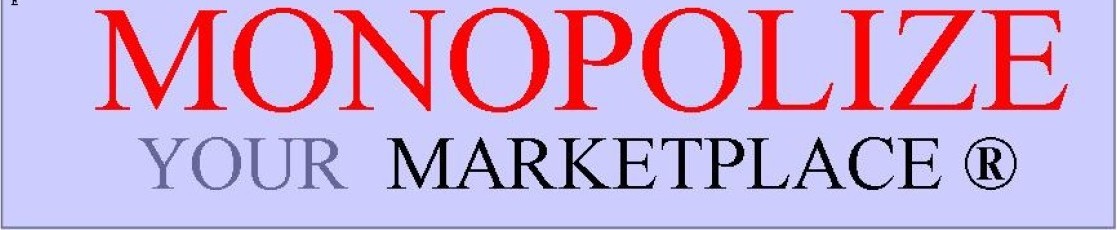 Monopolize Your Marketplace
