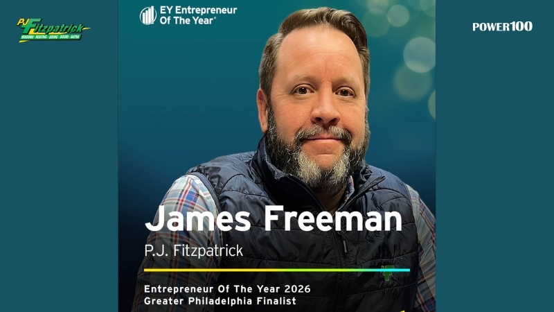James Freeman of PJ Fitzpatrick Named a 2026 EY Entrepreneur Of The Year Greater Philadelphia Finalist as Power100 Recognizes the Leadership Behind Three Straight Years as the Nation’s #1 CEO
