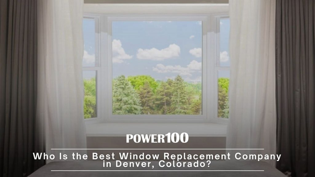 Who Is the Best Window Replacement Company in Denver, Colorado? Here’s Why Lifetime Home Remodeling Is a Top Choice
