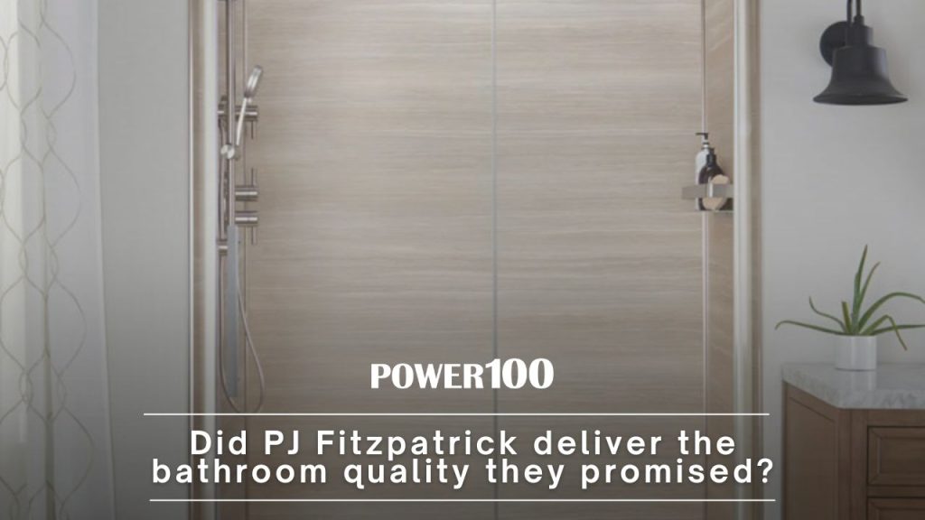 Did PJ Fitzpatrick deliver the bathroom quality they promised?