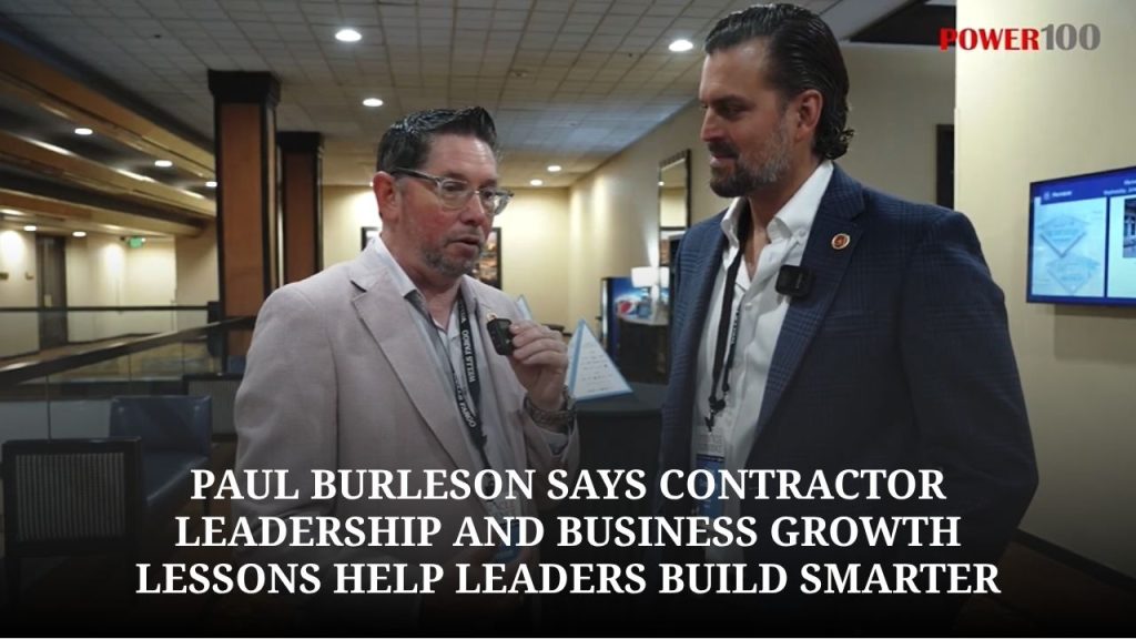 The Blueprint Was In The Room: Paul Burleson Says Contractor Leadership And Business Growth Lessons At Pinnacle Could Help Other Leaders Build Smarter