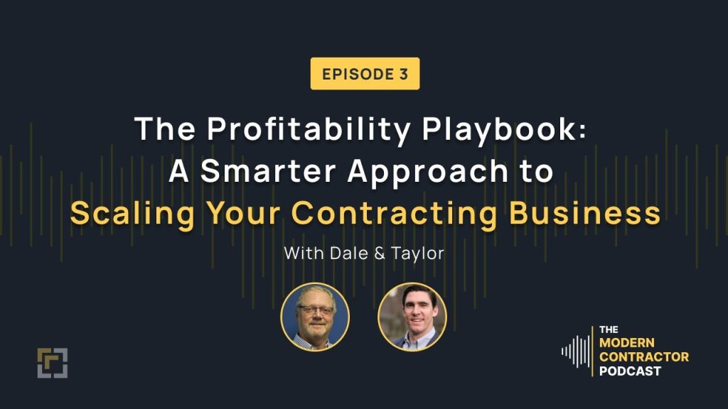 Episode 3 – The Profitability Playbook: A Smarter Approach to Scaling Your Contracting Business