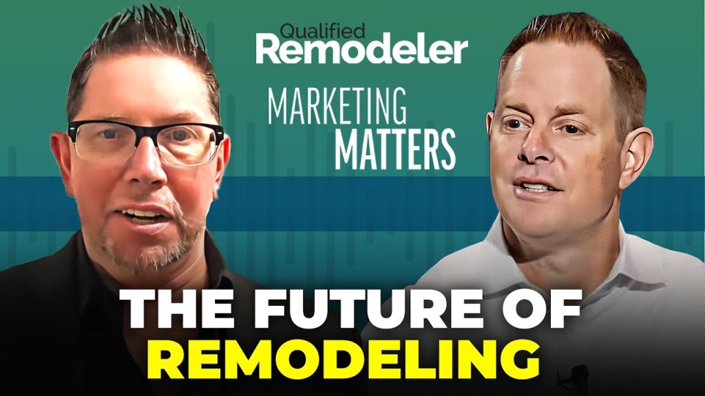 Marketing Matters 51: The Future of Everything in Remodeling (Paul Burleson)