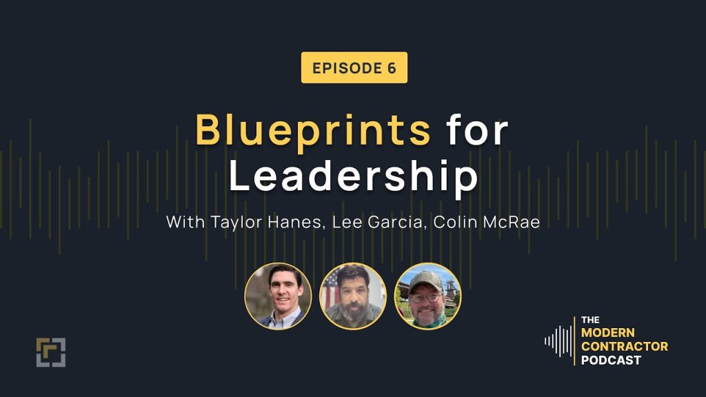 The Modern Contractor Podcast – Blueprints for Leadership