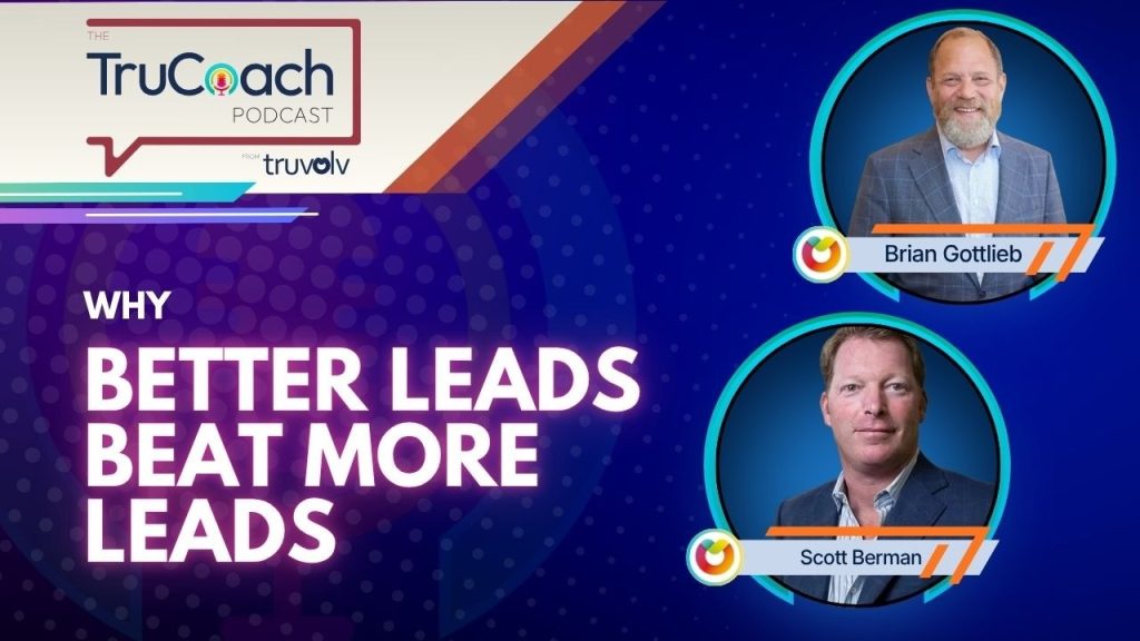 Why Better Leads Beat More Leads with Guest Scott Berman