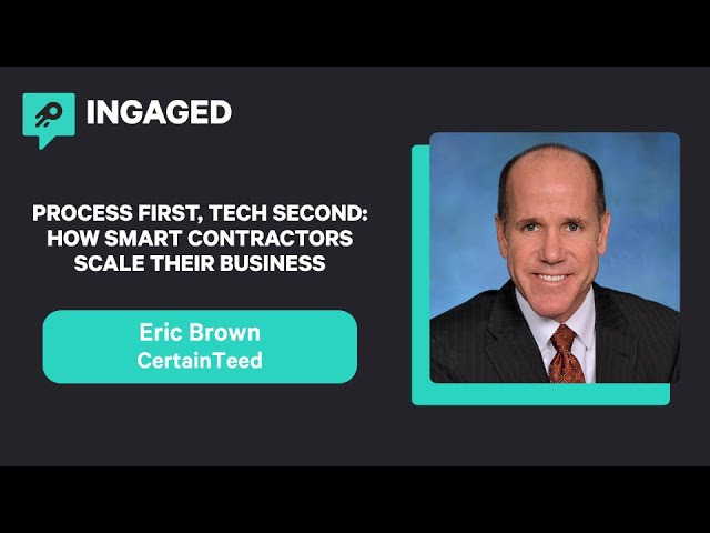 Ingaged | Process First, Tech Second: How Smart Contractors Scale Their Business
