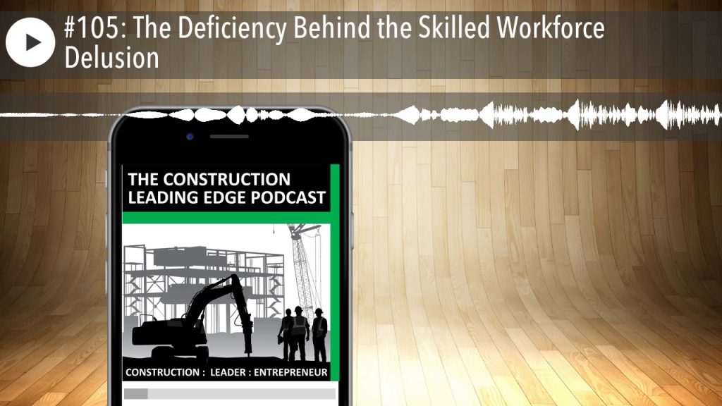 #105: The Deficiency Behind the Skilled Workforce Delusion