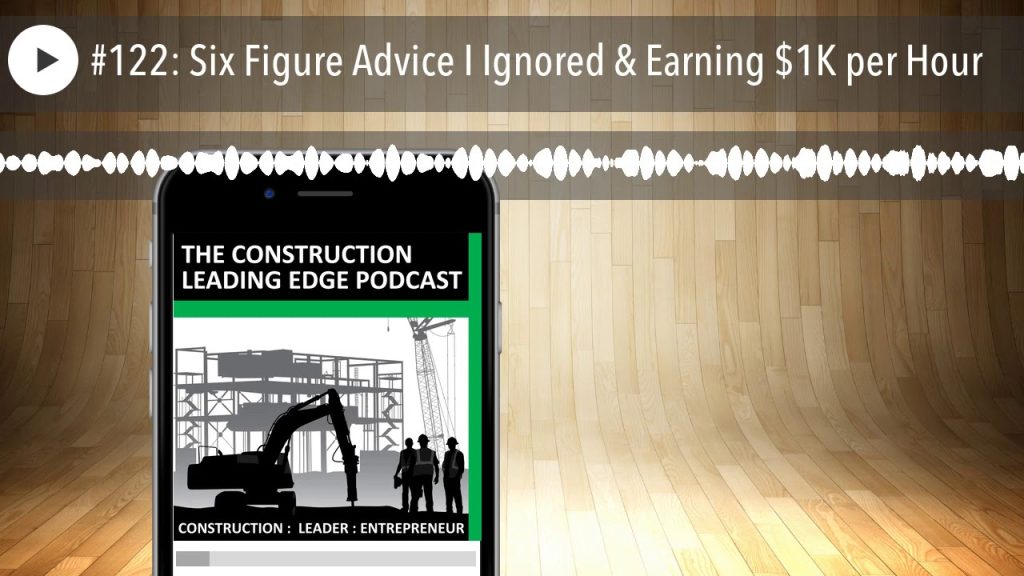 #122: Six Figure Advice I Ignored & Earning $1K per Hour