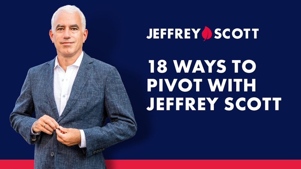 18 WAYS TO PIVOT WITH JEFFREY SCOTT