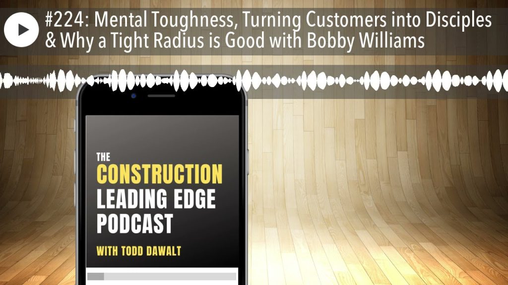 #224: Mental Toughness, Turning Customers into Disciples & Why a Tight Radius is Good with Bobby Wi