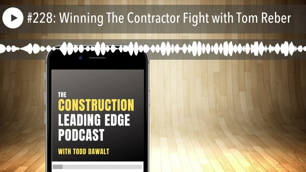 #228: Winning The Contractor Fight with Tom Reber