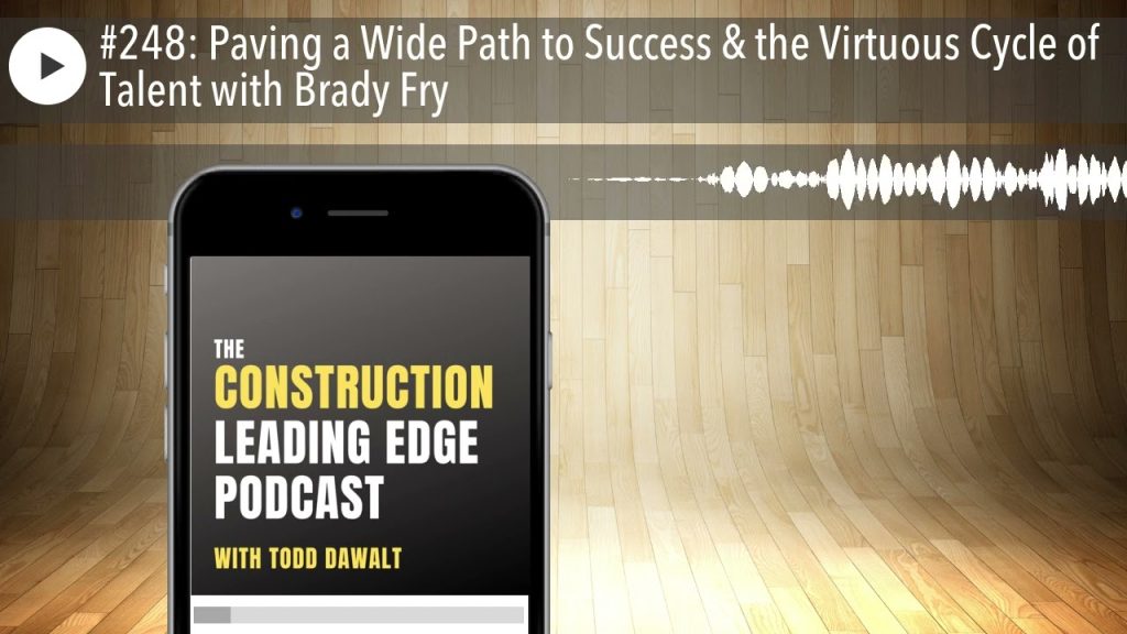 #248: Paving a Wide Path to Success & the Virtuous Cycle of Talent with Brady Fry