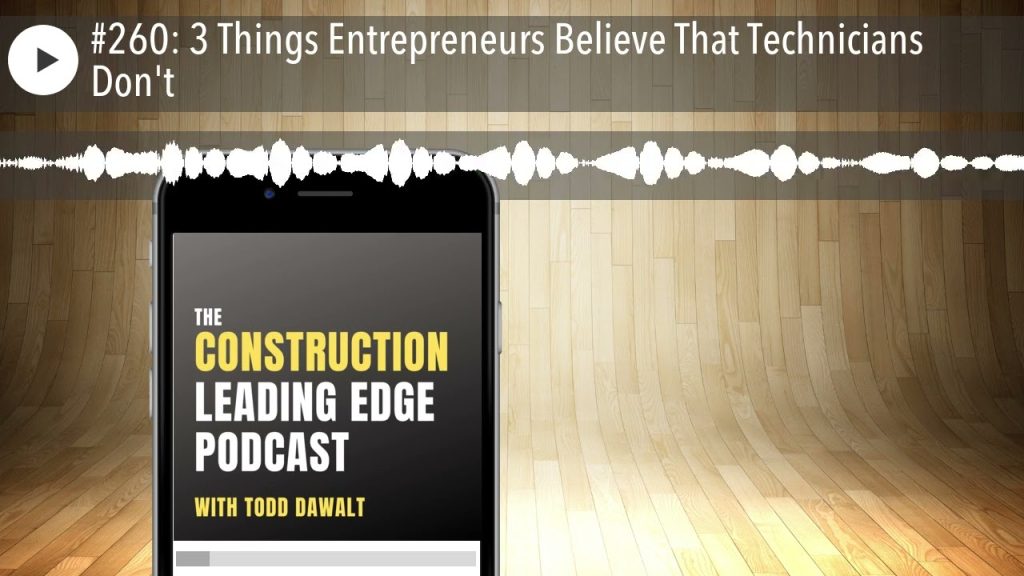 #260: 3 Things Entrepreneurs Believe That Technicians Don’t