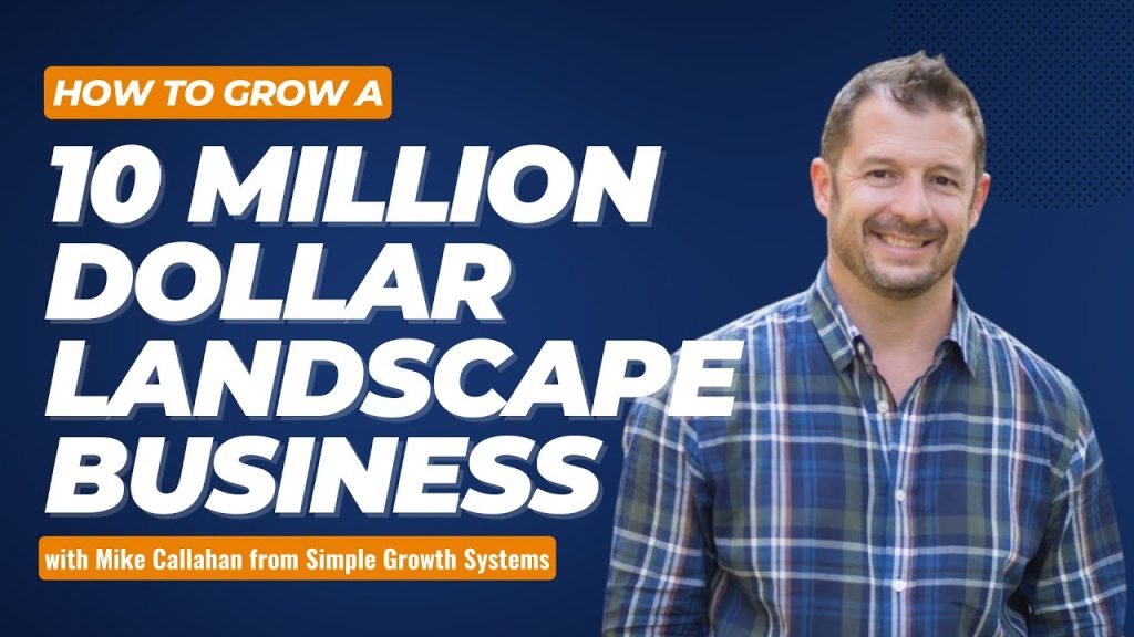 5 Growth Hurdles Between $0 and $10M For Landscape Companies with Mike Callahan