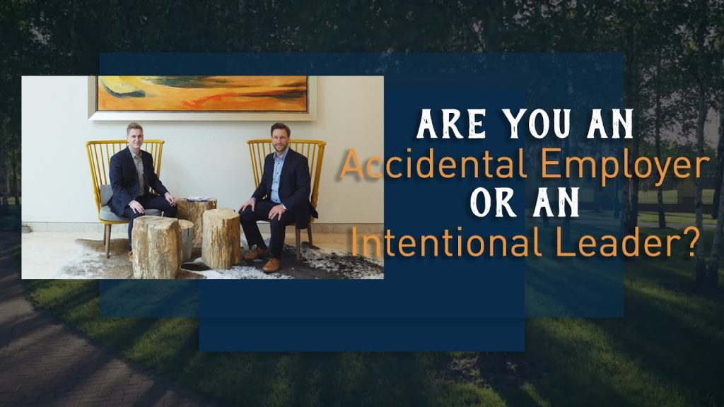 Accidental Employer vs. Intentional Leader