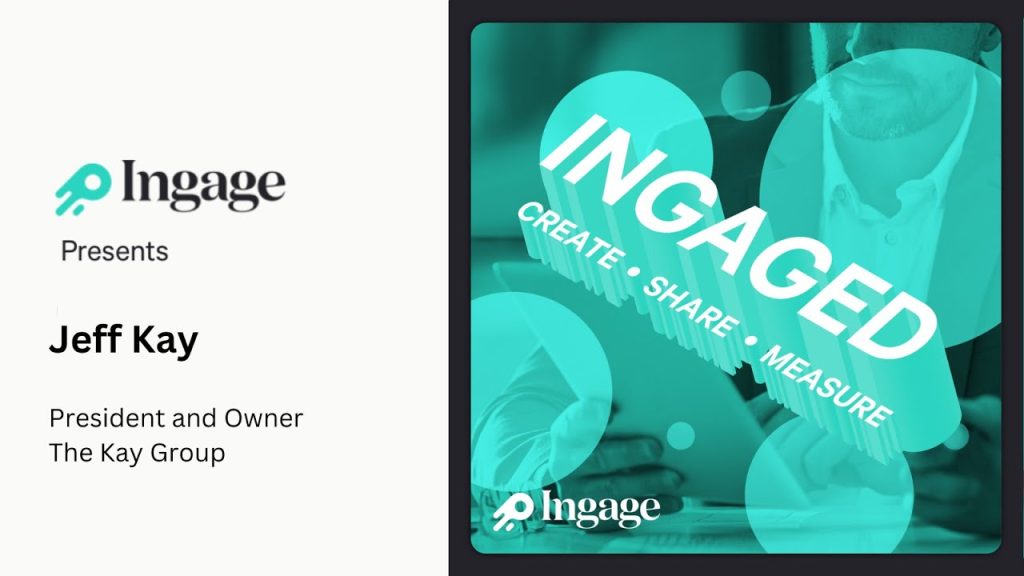 Building Sales Excellence with Jeff Kay | Ingaged Podcast