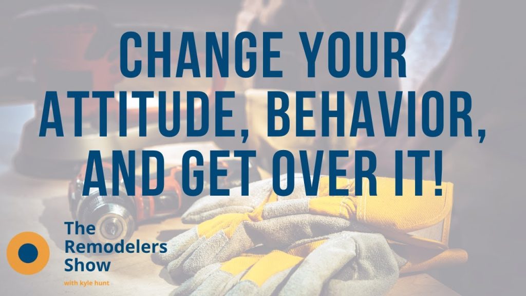 Change Your Attitude, Behavior, and Get Over It – (Tuesday, June 23, 2020)