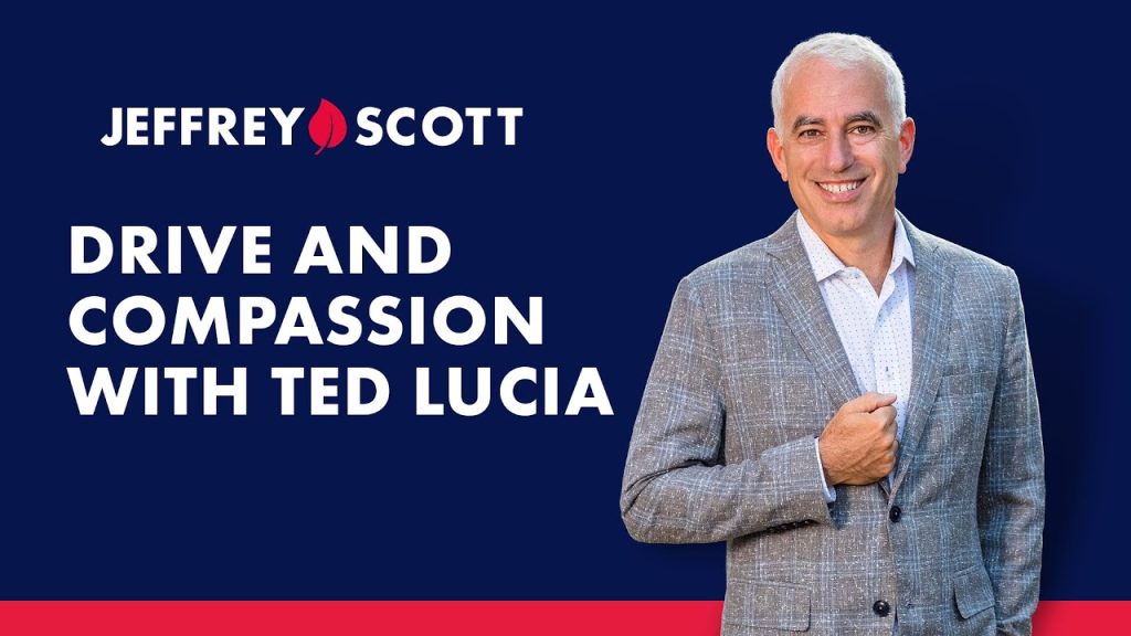 Drive and Compassion with Ted Lucia