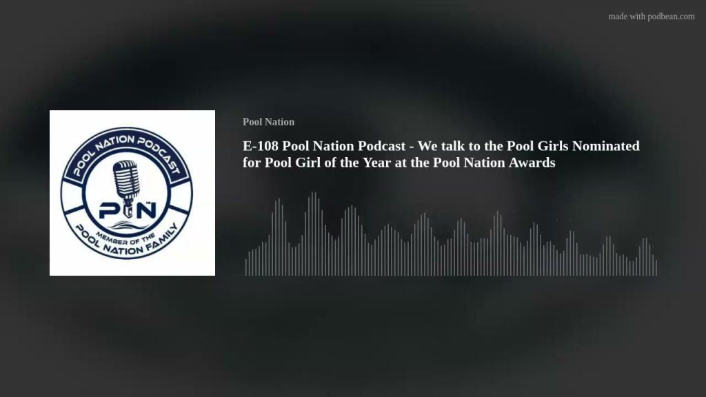 E-108 Pool Nation Podcast – We talk to the Pool Girls Nominated for Pool Girl of the Year at the Poo