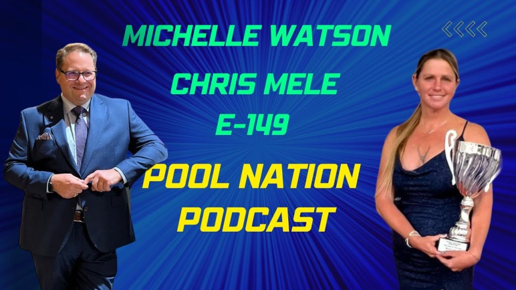 E-149 Pool Nation Podcast we talk to Chris Mele and Michelle Watson