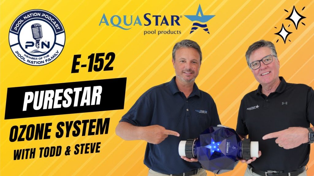 E-152 Pool Nation Podcast Todd Pieri and Steve Barnes talk about the new PureStar Ozone