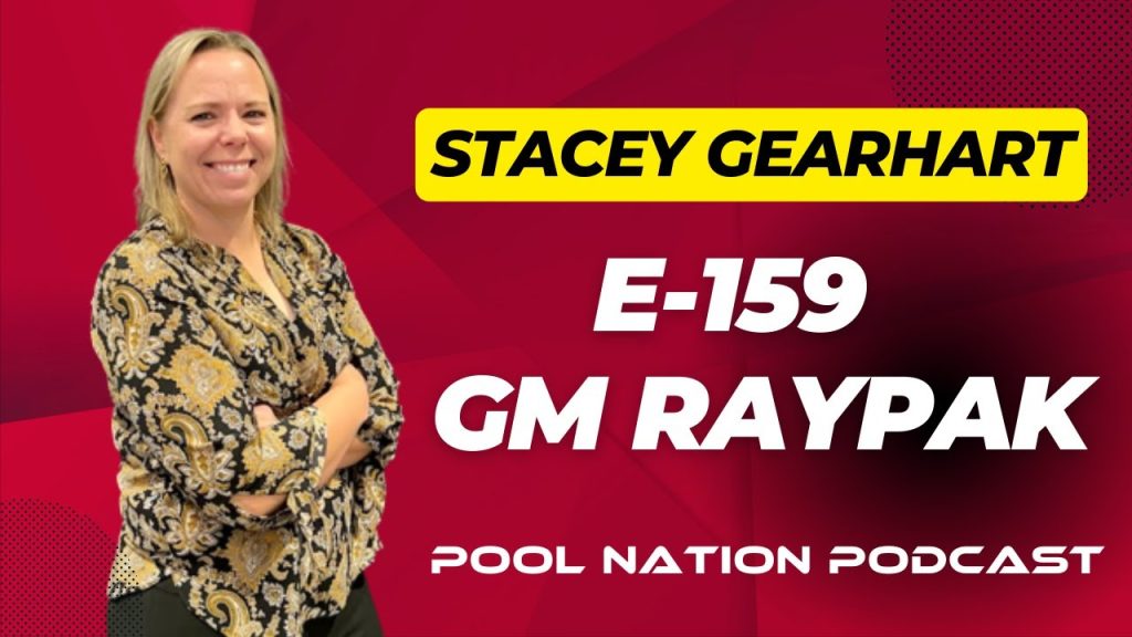 E-159 Pool Nation Podcast we talk to Stacey Gearhart GM of Raypak