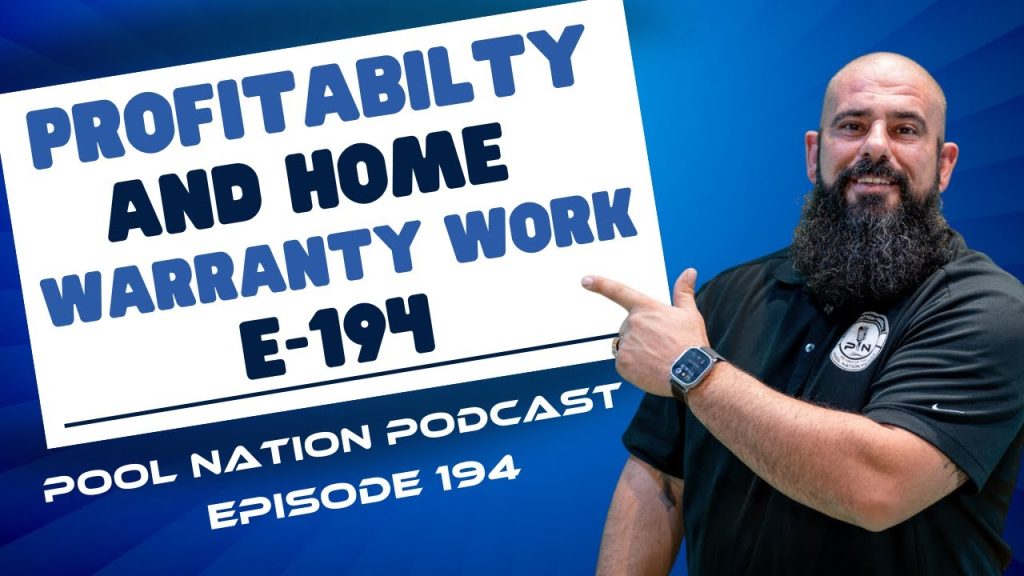 E-194 Pool Nation Podcast Mastering Profitability and Tackling Home Warranty Work