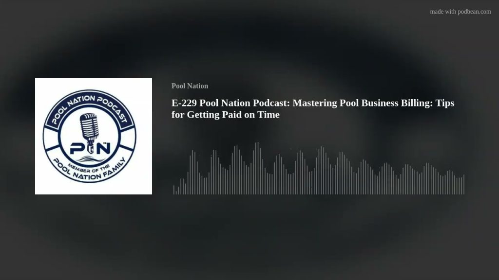 E-229 Pool Nation Podcast: Mastering Pool Business Billing: Tips for Getting Paid on Time