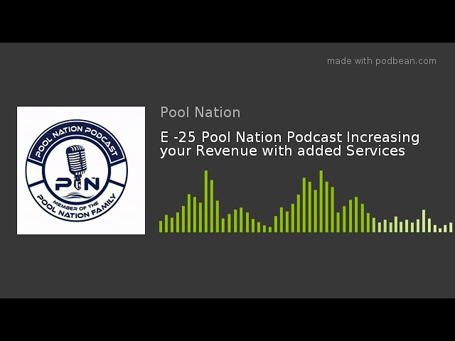 E -25 Pool Nation Podcast Increasing your Revenue with added Services