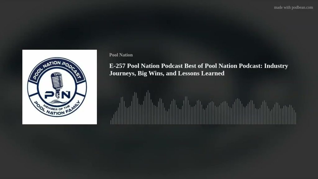 E-257 Pool Nation Podcast Best of Pool Nation Podcast: Industry Journeys, Big Wins, and Lessons Lear