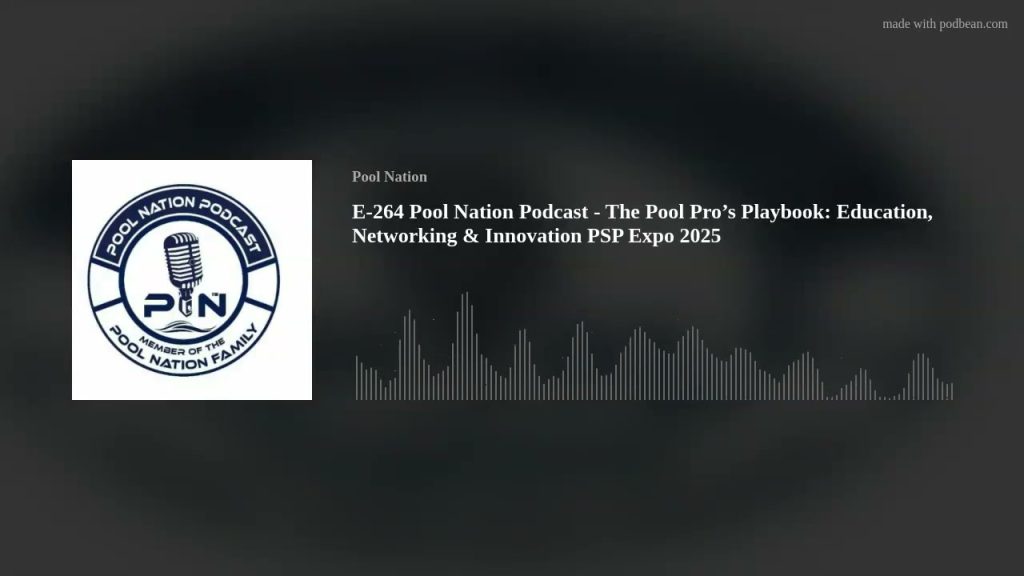 E-264 Pool Nation Podcast – The Pool Pro’s Playbook: Education, Networking & Innovation PSP Expo 202