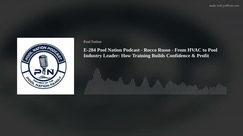 E-284 Pool Nation Podcast – Rocco Russo – From HVAC to Pool Industry Leader: How Training Builds Con