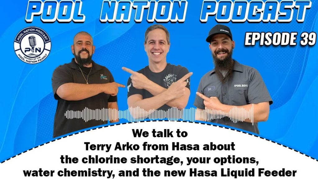 E-39 Pool Nation Podcast we talk to Terry Arko from Hasa about the chlorine shortage, your options,
