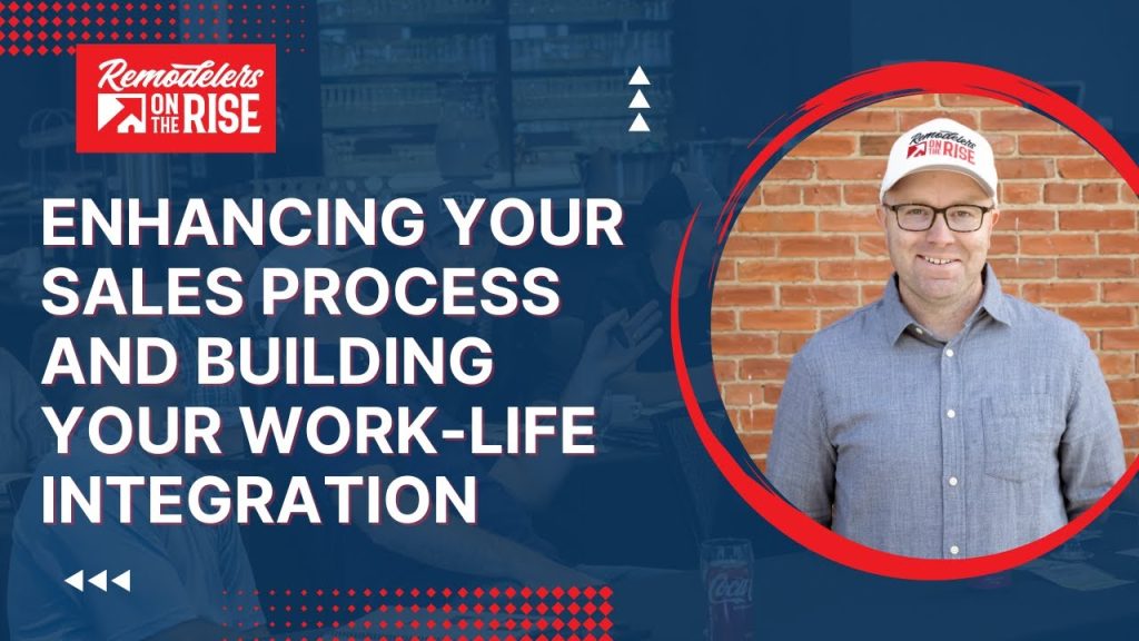 Enhancing Your Sales Process and Building Your Work-Life Integration