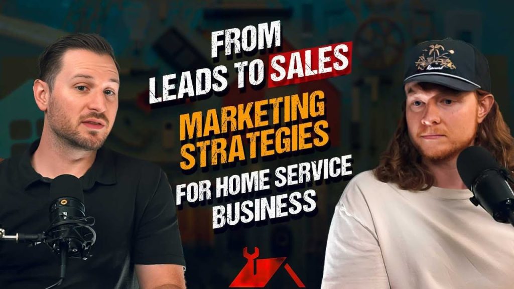 Generating Leads for Home Service Businesses: Digital Marketing with Sam Preston