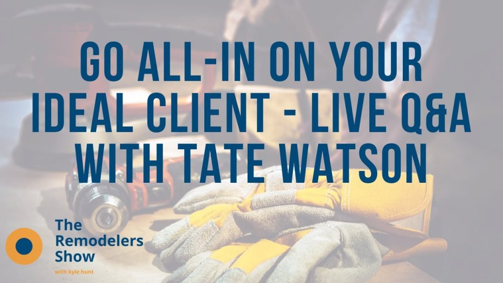 Go All-In on Your Ideal Client – Live Q&A with Tate Watson – (Tuesday, August 18th, 2020)
