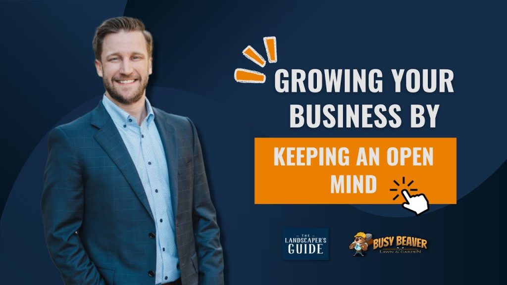 Growing Your Business By Keeping An Open Mind