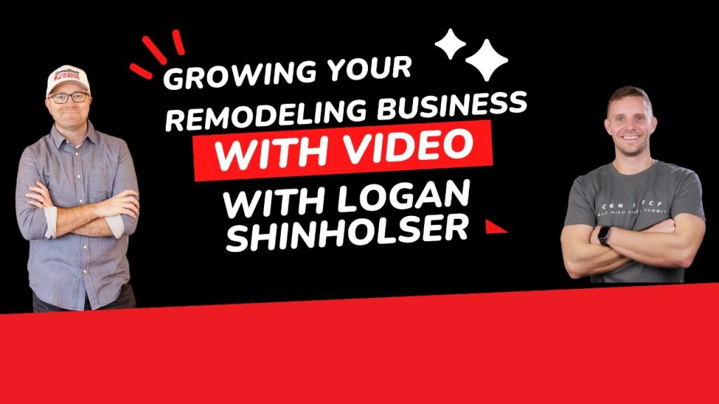 Growing Your Remodeling Business with Video
