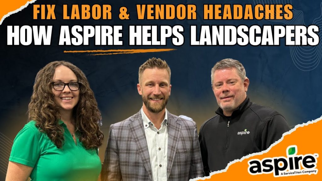 How Aspire Helps Landscapers Fix Labor & Vendor Headaches