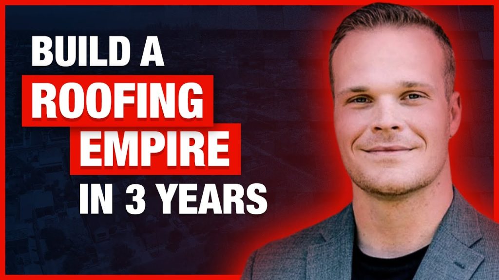 How a 26-Year-Old Grew a Multi-Million Dollar Roofing Business in 3 Years with Ian Smith