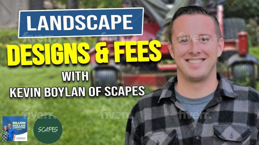 Landscape Designs & Fees with Kevin Boylan of Scapes