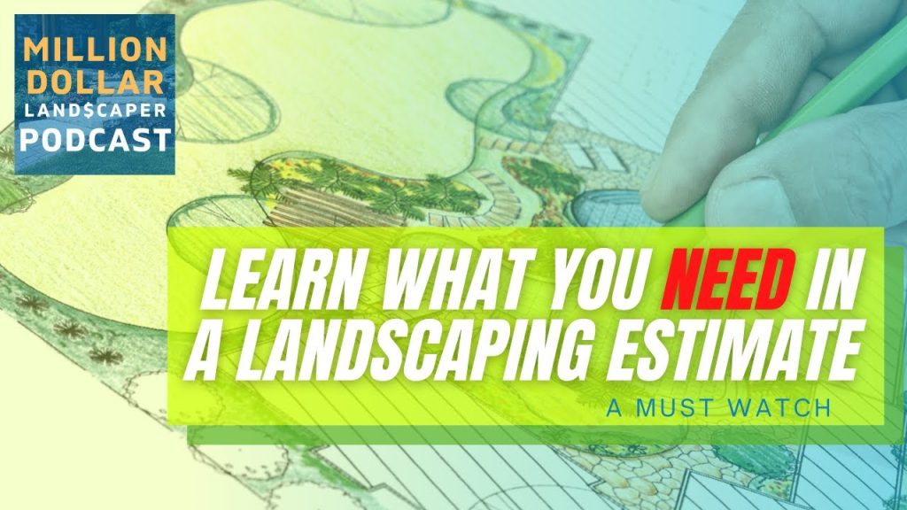 Learn What You Need In A Landscaping Estimate