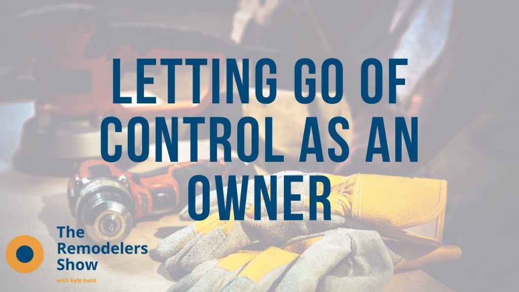 Letting Go of Control as an Owner – (Tuesday, October 14th, 2020)