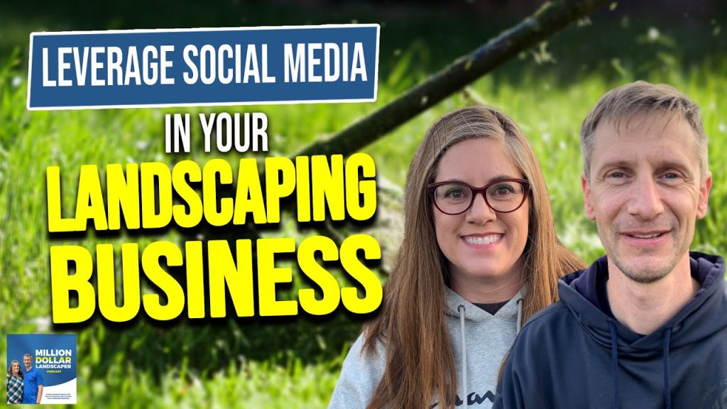 Master Social Media: Skyrocket Your Landscaping Business!