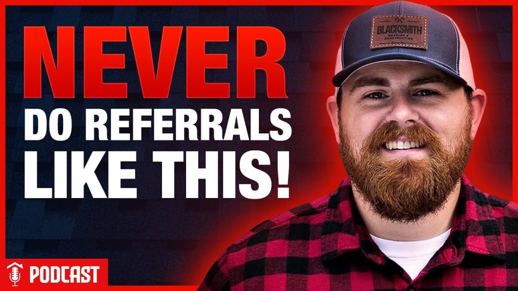 Most Roofers Are Doing Referrals ALL WRONG—Here’s the Fix with Steven Ragsdale