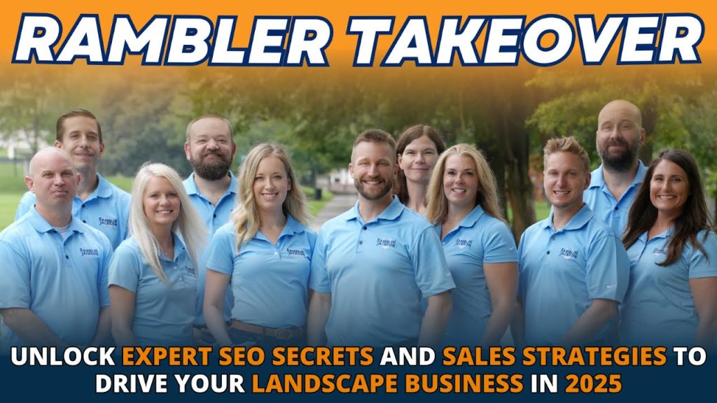 Rambler Takeover: Unlock Expert SEO and Sales Strategies to Drive Your Landscape Business into 2025