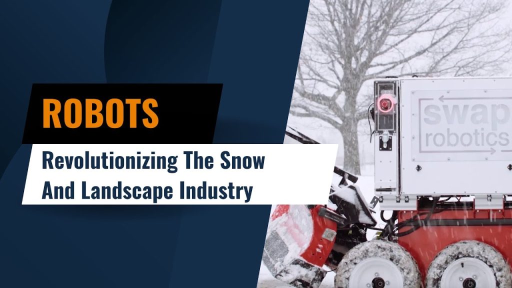 Robots Revolutionizing The Snow And Landscape Industry