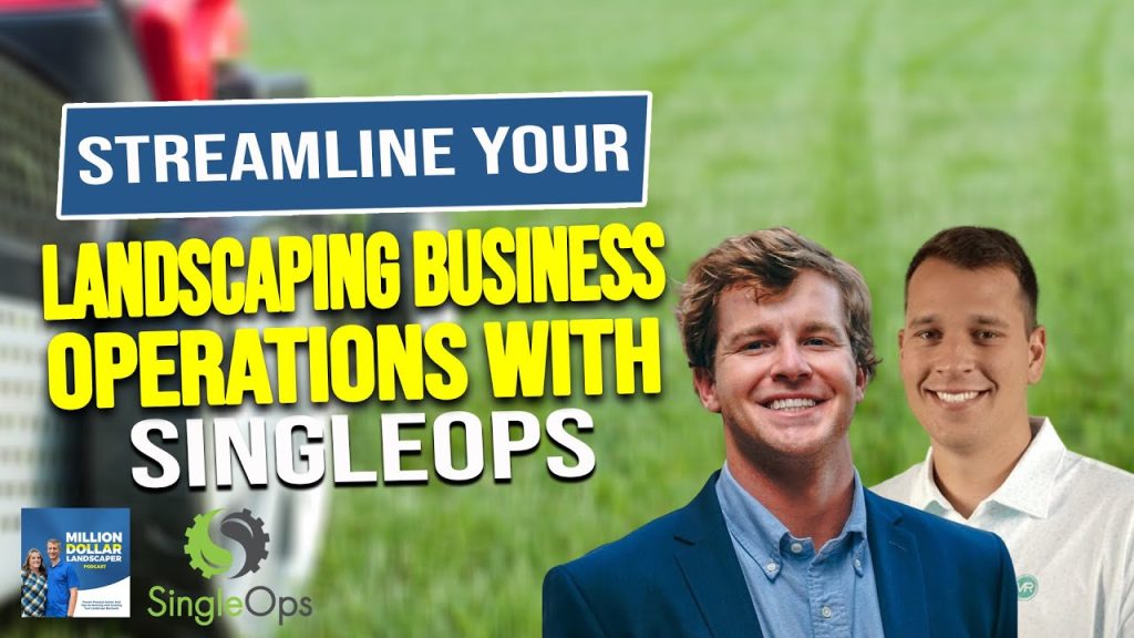 Streamline Your Landscaping Business Operations with SingleOps