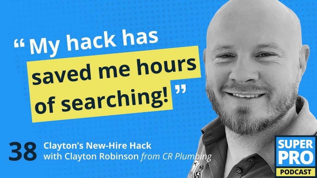 Superpro Podcast #38: Clayton’s New-Hire Hack – Clayton Robinson