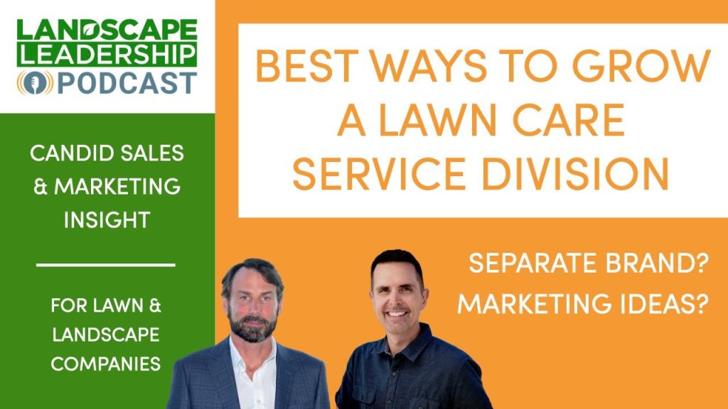 The Best Ways to Grow a Lawn Care Service Division (Podcast)